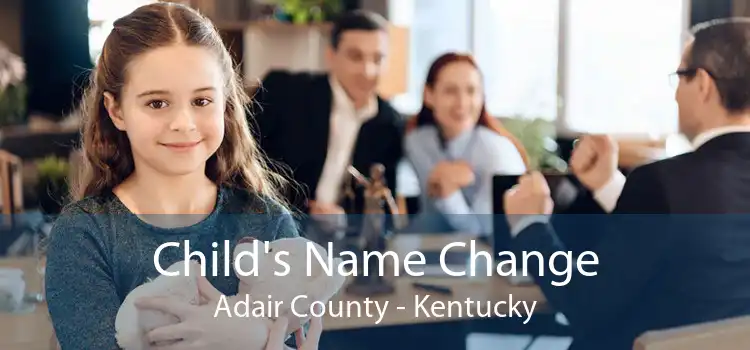 Child's Name Change Adair County - Kentucky