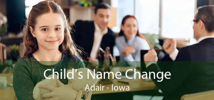 Child's Name Change Adair - Iowa