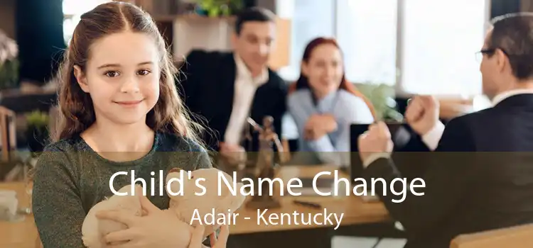 Child's Name Change Adair - Kentucky