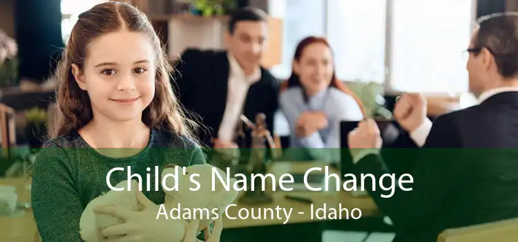 Child's Name Change Adams County - Idaho