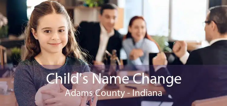 Child's Name Change Adams County - Indiana