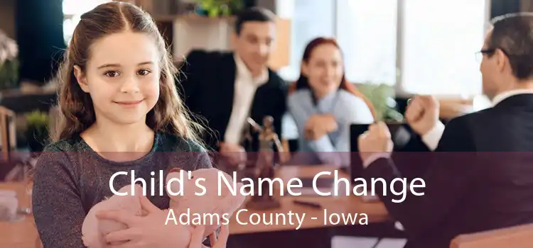 Child's Name Change Adams County - Iowa