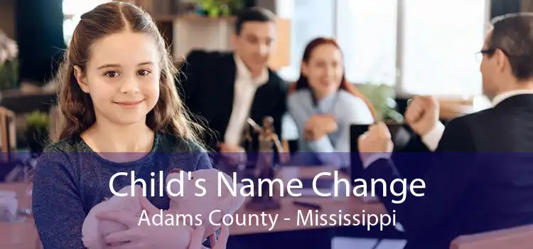 Child's Name Change Adams County - Mississippi