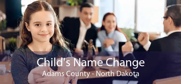 Child's Name Change Adams County - North Dakota