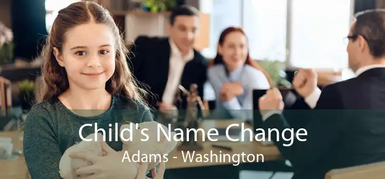 Child's Name Change Adams - Washington