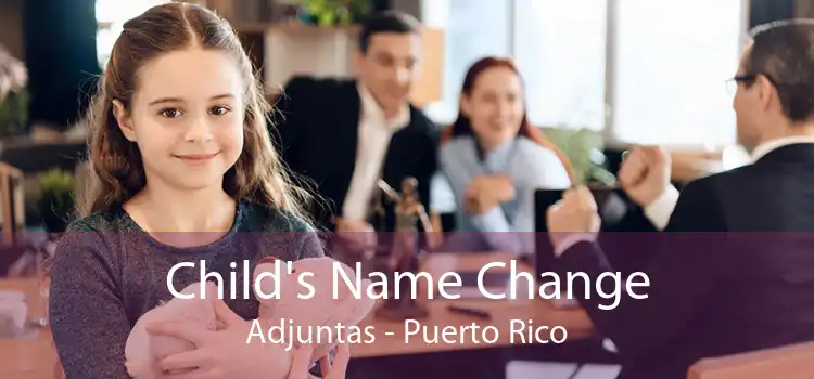 Child's Name Change Adjuntas - Puerto Rico