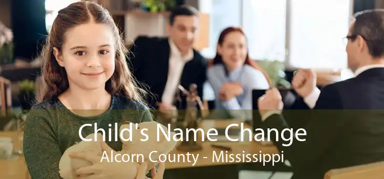 Child's Name Change Alcorn County - Mississippi