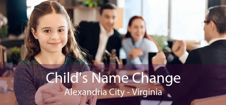 Child's Name Change Alexandria City - Virginia