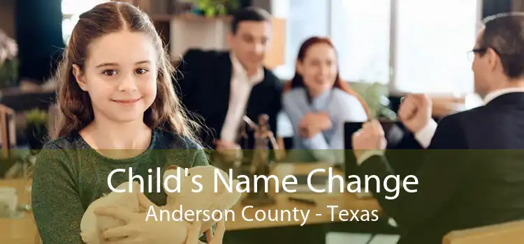 Child's Name Change Anderson County - Texas