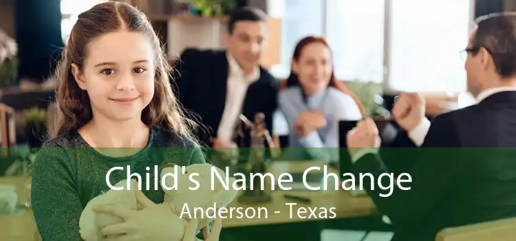 Child's Name Change Anderson - Texas