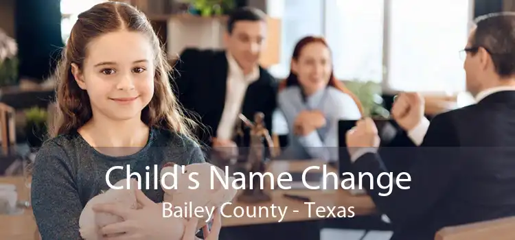 Child's Name Change Bailey County - Texas