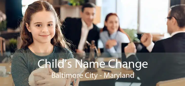 Child's Name Change Baltimore City - Maryland