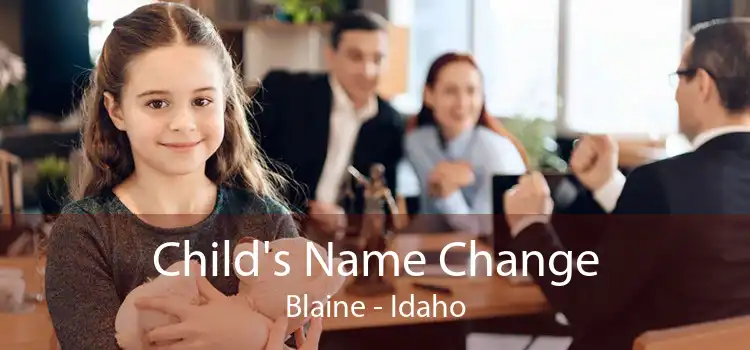 Child's Name Change Blaine - Idaho