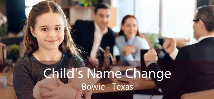 Child's Name Change Bowie - Texas