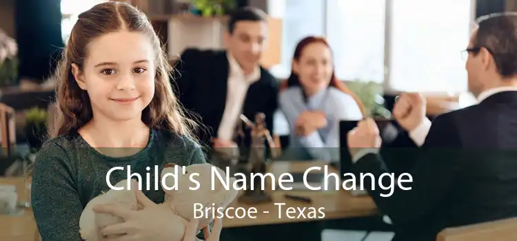 Child's Name Change Briscoe - Texas