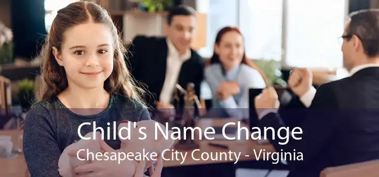 Child's Name Change Chesapeake City County - Virginia