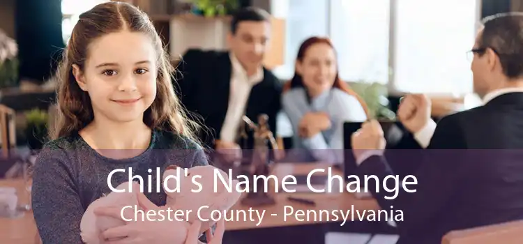 Child's Name Change Chester County - Pennsylvania