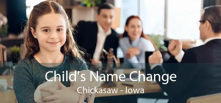 Child's Name Change Chickasaw - Iowa