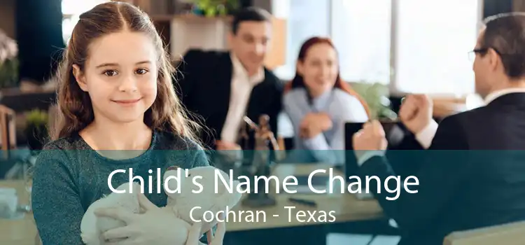 Child's Name Change Cochran - Texas