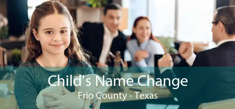 Child's Name Change Frio County - Texas