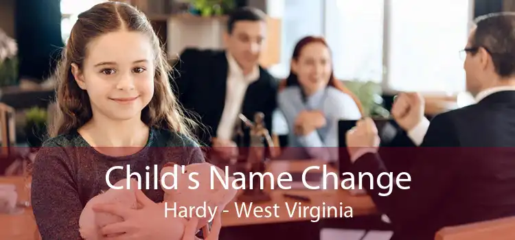 Child's Name Change Hardy - West Virginia