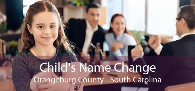 Child's Name Change Orangeburg County - South Carolina