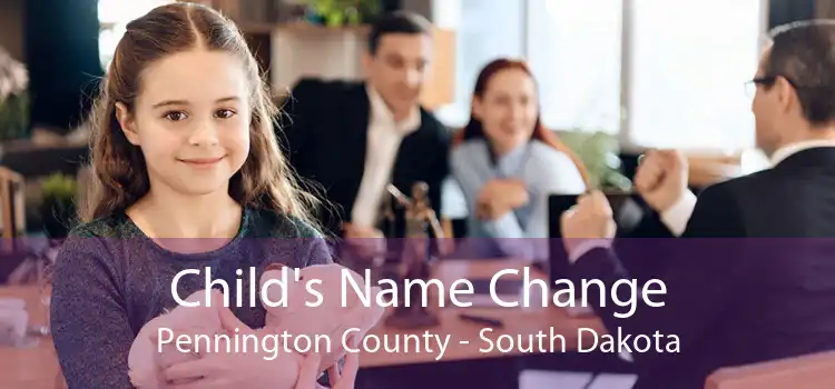 Child's Name Change Pennington County - South Dakota