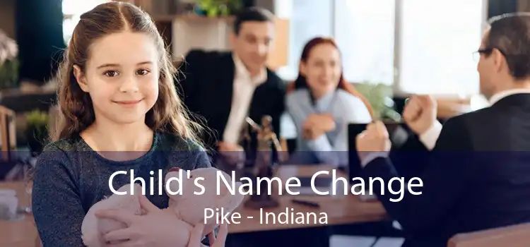 Child's Name Change Pike - Indiana