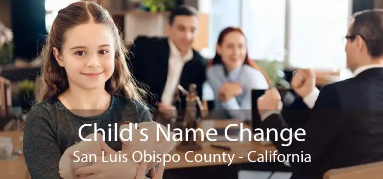 Child's Name Change San Luis Obispo County - California