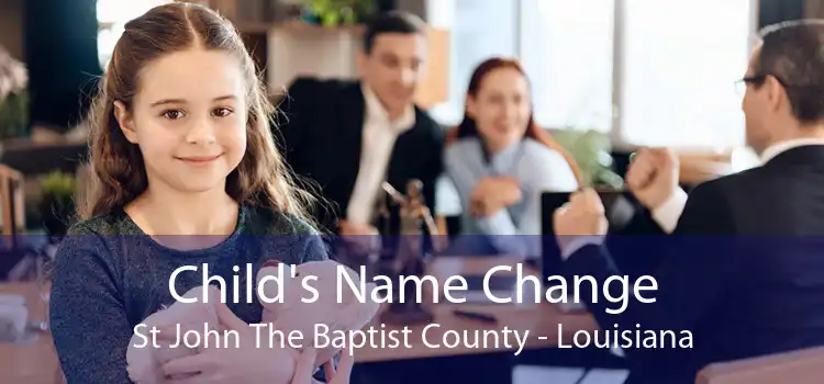 Child's Name Change St John The Baptist County - Louisiana