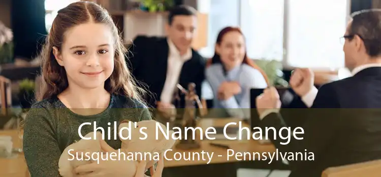 Child's Name Change Susquehanna County - Pennsylvania