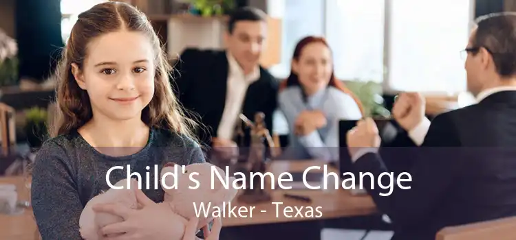 Child's Name Change Walker - Texas