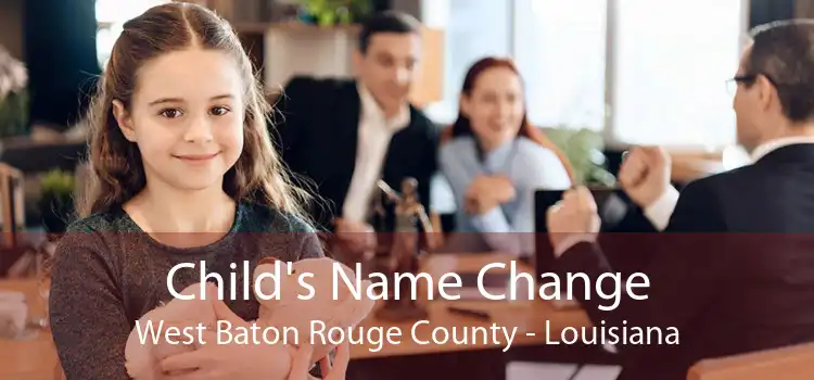 Child's Name Change West Baton Rouge County - Louisiana