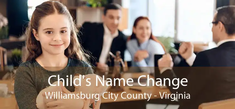 Child's Name Change Williamsburg City County - Virginia