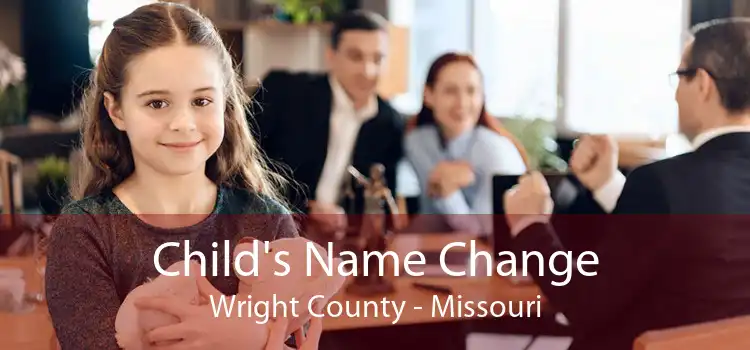 Child's Name Change Wright County - Missouri