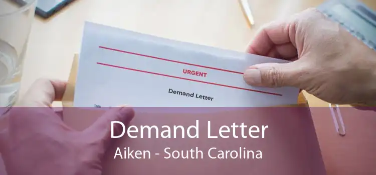 Demand Letter Aiken - South Carolina