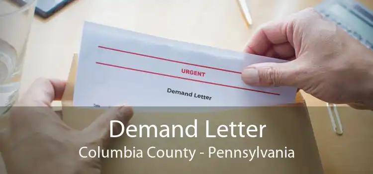 Demand Letter Columbia County - Pennsylvania