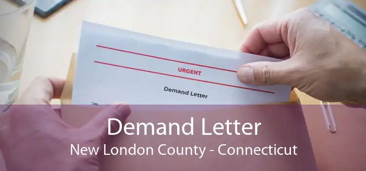 Demand Letter New London County - Connecticut