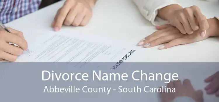 Divorce Name Change Abbeville County - South Carolina