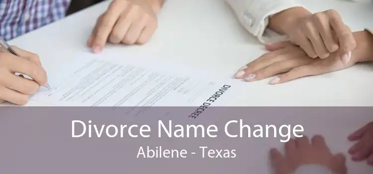 Divorce Name Change Abilene - Texas