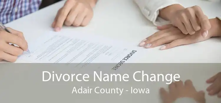 Divorce Name Change Adair County - Iowa