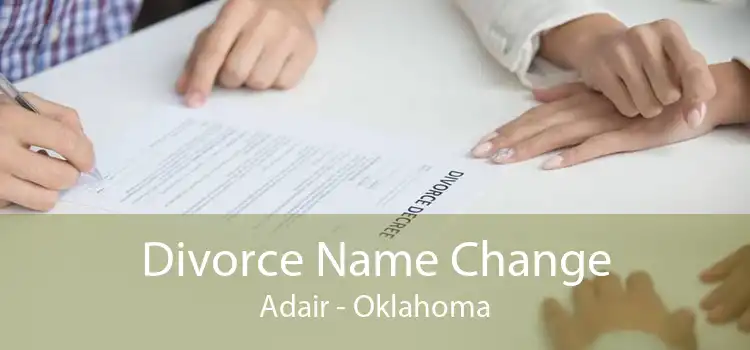 Divorce Name Change Adair - Oklahoma