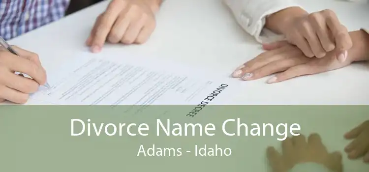 Divorce Name Change Adams - Idaho