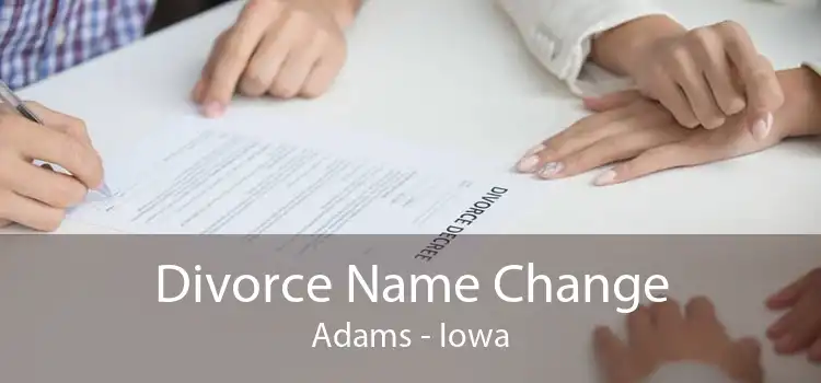 Divorce Name Change Adams - Iowa