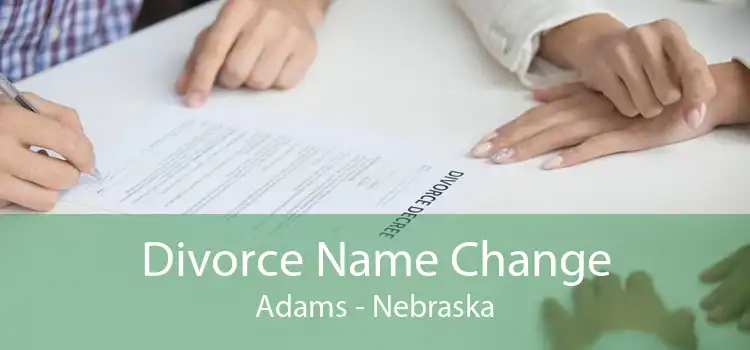 Divorce Name Change Adams - Nebraska