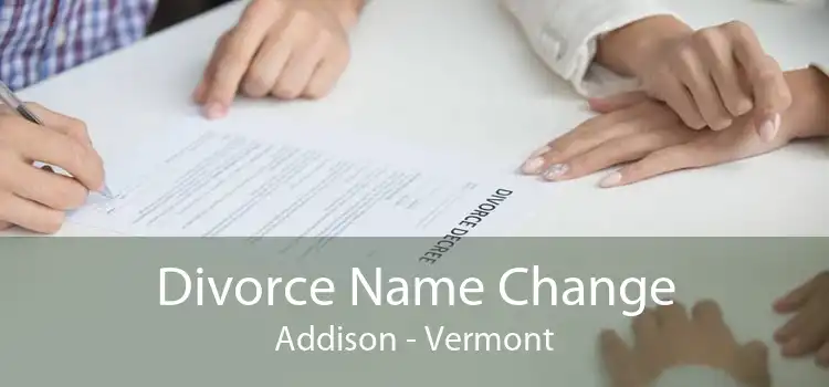 Divorce Name Change Addison - Vermont