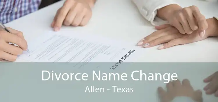 Divorce Name Change Allen - Texas