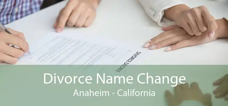 Divorce Name Change Anaheim - California