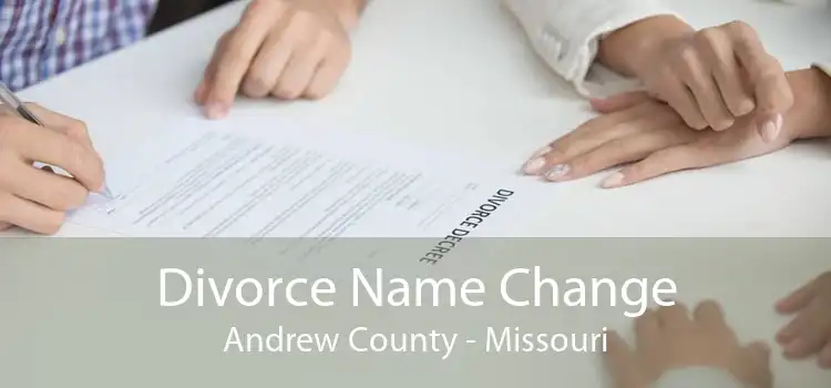 Divorce Name Change Andrew County - Missouri