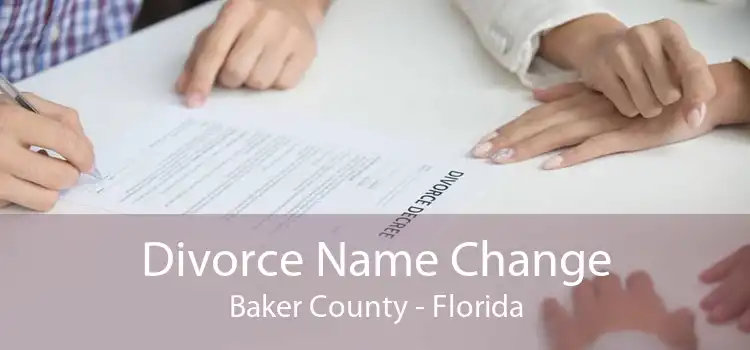 Divorce Name Change Baker County - Florida